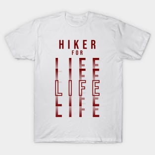 HIKER FOR LIFE | Minimal Text Aesthetic Streetwear Unisex Design for Fitness/Athletes/Hikers | Shirt, Hoodie, Coffee Mug, Mug, Apparel, Sticker, Gift, Pins, Totes, Magnets, Pillows T-Shirt